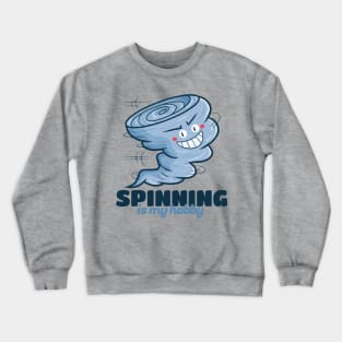 Spinning is my hobby Crewneck Sweatshirt